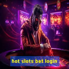 hot slots bet login